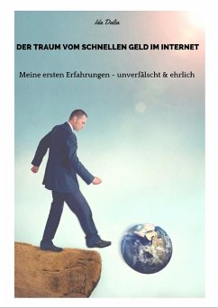 Der Traum vom schnellen Geld im Internet (eBook, ePUB) - Dalia, Ida