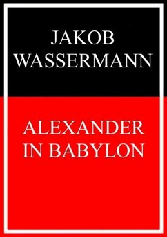 Alexander in Babylon (eBook, ePUB) - Wassermann, Jakob