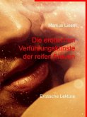 Die erotischen Verführungskünste der reifen Frauen (eBook, ePUB) Die erotischen Verführungskünste der reifen Frauen (eBook, ePUB)