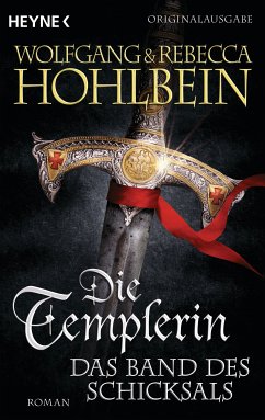 Die Templerin - Das Band des Schicksals / Die Templer Saga Bd.6 (eBook, ePUB) - Hohlbein, Wolfgang; Hohlbein, Rebecca