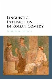 Linguistic Interaction in Roman Comedy - Barrios-Lech, Peter