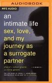 An Intimate Life: Sex, Love, and My Journey as a Surrogate Partner