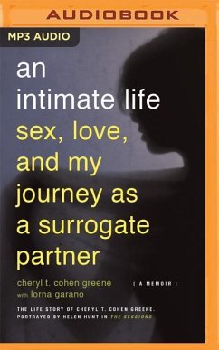 An Intimate Life: Sex, Love, and My Journey as a Surrogate Partner - Cohen-Greene, Cheryl