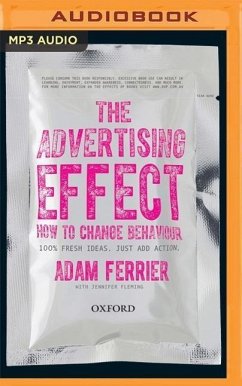 The Advertising Effect: How to Change Behaviour - Ferrier, Adam; Fleming, Jennifer