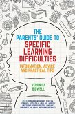 The Parents' Guide to Specific Learning Difficulties