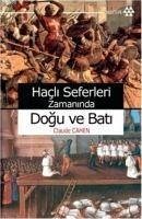 Hacli Seferleri Zamaninda Dogu ve Bati - Cahen, Claude