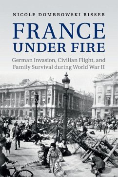 France under Fire - Dombrowski Risser, Nicole