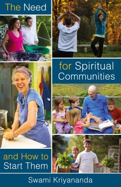Cover The Need for Spiritual Communities and How to Start Them