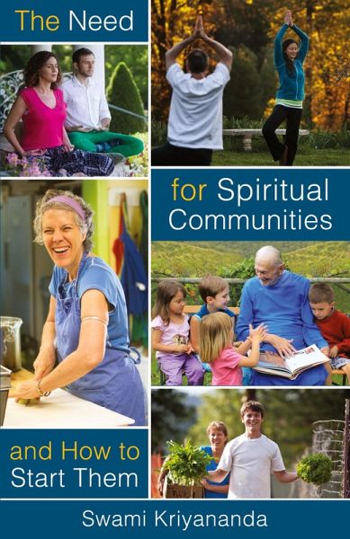 The Need for Spiritual Communities and How to Start Them The Need for Spiritual Communities and How to Start Them