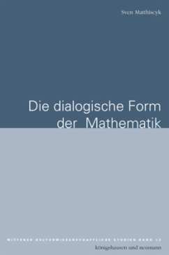 Die dialogische Form der Mathematik - Matthiscyk, Sven