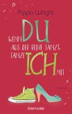 Wenn du aus der Reihe tanzt, tanze ich mit (eBook, ePUB)