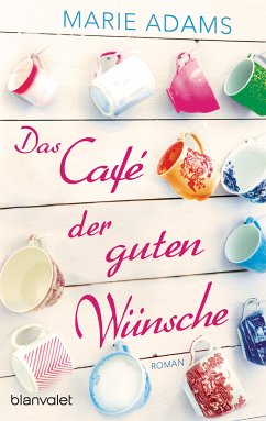 Das Café der guten Wünsche (eBook, ePUB) - Adams, Marie