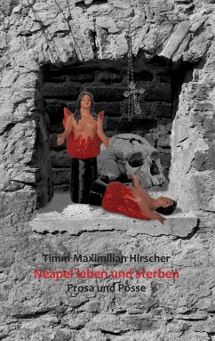 Neapel leben und sterben (eBook, ePUB) - Hirscher, Timm Maximilian
