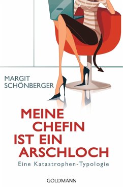 Meine Chefin ist ein Arschloch (eBook, ePUB) - Schönberger, Margit