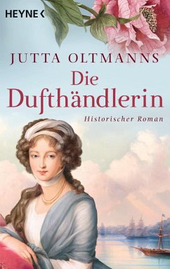Die Dufthändlerin (eBook, ePUB) - Oltmanns, Jutta