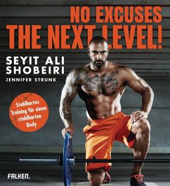 No Excuses: The next Level! (eBook, ePUB) - Shobeiri, Seyit Ali; Strunk, Jennifer