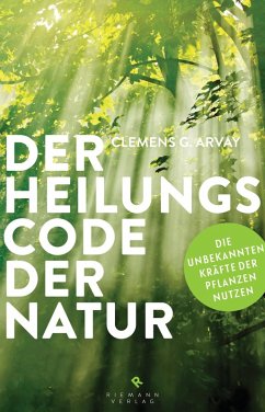 Der Heilungscode der Natur (eBook, ePUB) - Arvay, Clemens G.