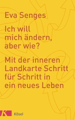 Ich will mich ändern, aber wie? (eBook, ePUB) - Senges, Eva