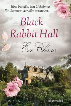 Black Rabbit Hall - Eine Familie. Ein Geheimnis. Ein Sommer, der alles verändert. (eBook, ePUB) - Chase, Eve