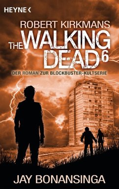 The Walking Dead / The Walking Dead Roman Bd.6 (eBook, ePUB) - Bonansinga, Jay; Kirkman, Robert