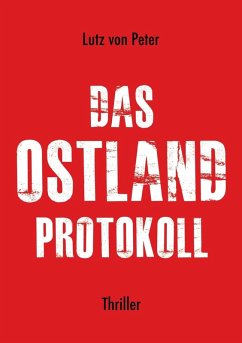 Das Ostland-Protokoll (eBook, ePUB) - Peter, Lutz von
