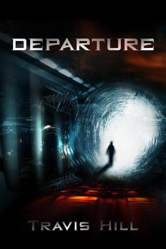 Departure (Arrival, #1) (eBook, ePUB) - Hill, Travis
