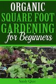 Organic Square Foot Gardening for Beginners (eBook, ePUB)