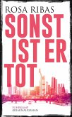 Sonst ist er tot (eBook, ePUB)