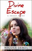 Divine Escape - A Short Story (The Inspirational Short Story Series, #3) (eBook, ePUB) Divine Escape - A Short Story (The Inspirational Short Story Series, #3) (eBook, ePUB)