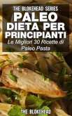 Paleo dieta per principianti Le migliori 30 ricette di Paleo pasta! (eBook, ePUB)