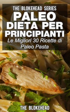 Cover Paleo dieta per principianti Le migliori 30 ricette di Paleo pasta! (eBook, ePUB)