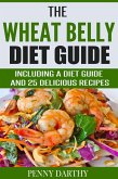The Wheat Belly Diet Guide: Including a Diet Guide and 25 Delicious Recipes (eBook, ePUB)