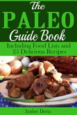 The Paleo Guide Book: Including Food Lists and 25 Delicious Recipes (eBook, ePUB)