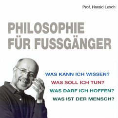 Philosophie für Fußgänger (MP3-Download) - Lesch, Harald