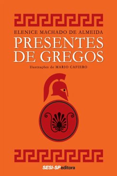 Presentes de gregos (eBook, ePUB) - Almeida, Elenice Machado de