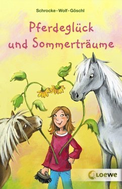 Pferdeglück und Sommerträume (eBook, ePUB) - Schrocke, Kathrin; Wolf, Klaus-Peter; Göschl, Bettina