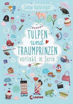 Tulpen und Traumprinzen / Verliebt in Serie Bd.3 (eBook, ePUB) - Kaiblinger, Sonja