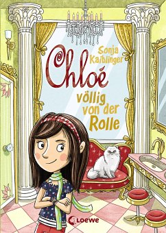 Chloé völlig von der Rolle / Chloé Bd.1 (eBook, ePUB) - Kaiblinger, Sonja