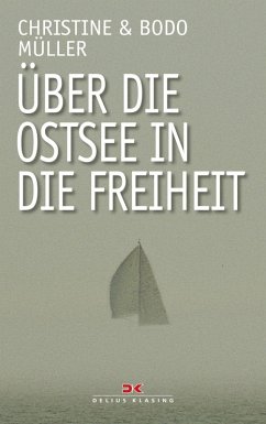 Über die Ostsee in die Freiheit (eBook, PDF) - Müller, Bodo