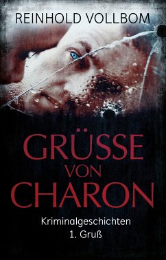 Grüße von Charon (eBook, ePUB) - Vollbom, Reinhold