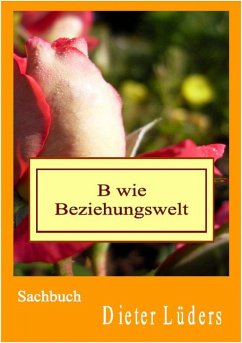 B wie Beziehungswelt (eBook, ePUB) - Lüders, Dieter