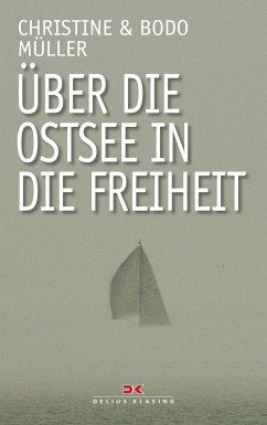 Über die Ostsee in die Freiheit (eBook, ePUB) - Müller, Bodo