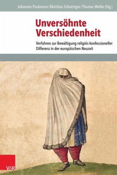Unversöhnte Verschiedenheit (eBook, PDF) - Paulmann, Johannes; Schnettger, Matthias; Weller, Thomas