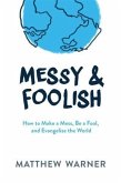 Messy & Foolish (eBook, ePUB)