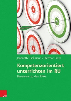 Kompetenzorientiert unterrichten im RU (eBook, PDF) - Eickmann, Jeannette; Peter, Dietmar