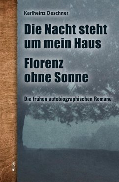 Die frühen autobiographischen Romane - Deschner, Karlheinz