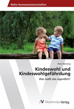 Kindeswohl und Kindeswohlgefährdung - Henning, Anita