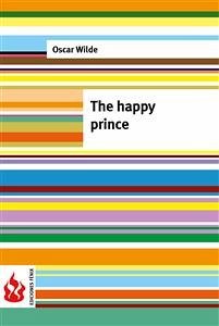 The happy prince (low cost). Limited edition (eBook, PDF) - Wilde, Oscar