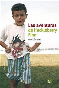 Las aventuras de Huckleberry Finn (eBook, PDF) - Twain, Mark; Twain, Mark; Twain, Mark