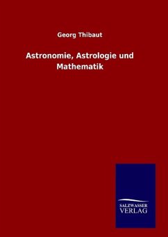 Astronomie, Astrologie und Mathematik - Thibaut, Georg